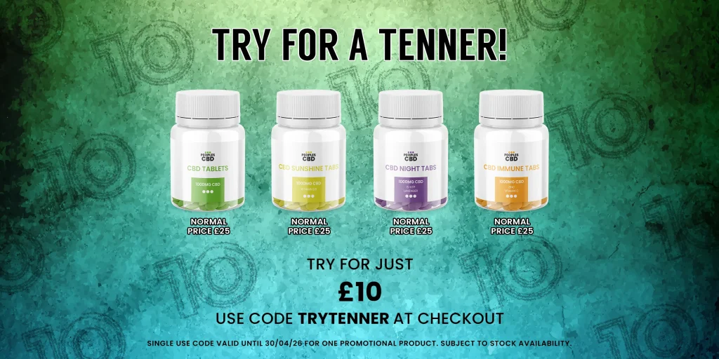 Peoples CBD tablets offer: Try for a tenner! CBD tablets, sunshine, night, and immune tabs. Use code TRYTENNER. Peoples CBD - Make Life Better Everyday!