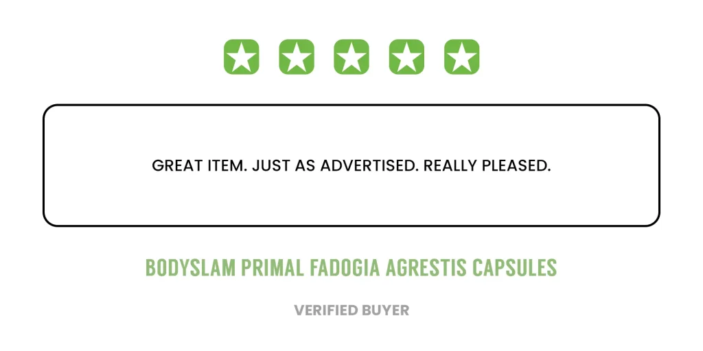 Bodyslam Primal Fadogia Agrestis Capsules review with 4-star rating: "Great item. Just as advertised. Really pleased. Peoples CBD - Make Life Better Everyday!