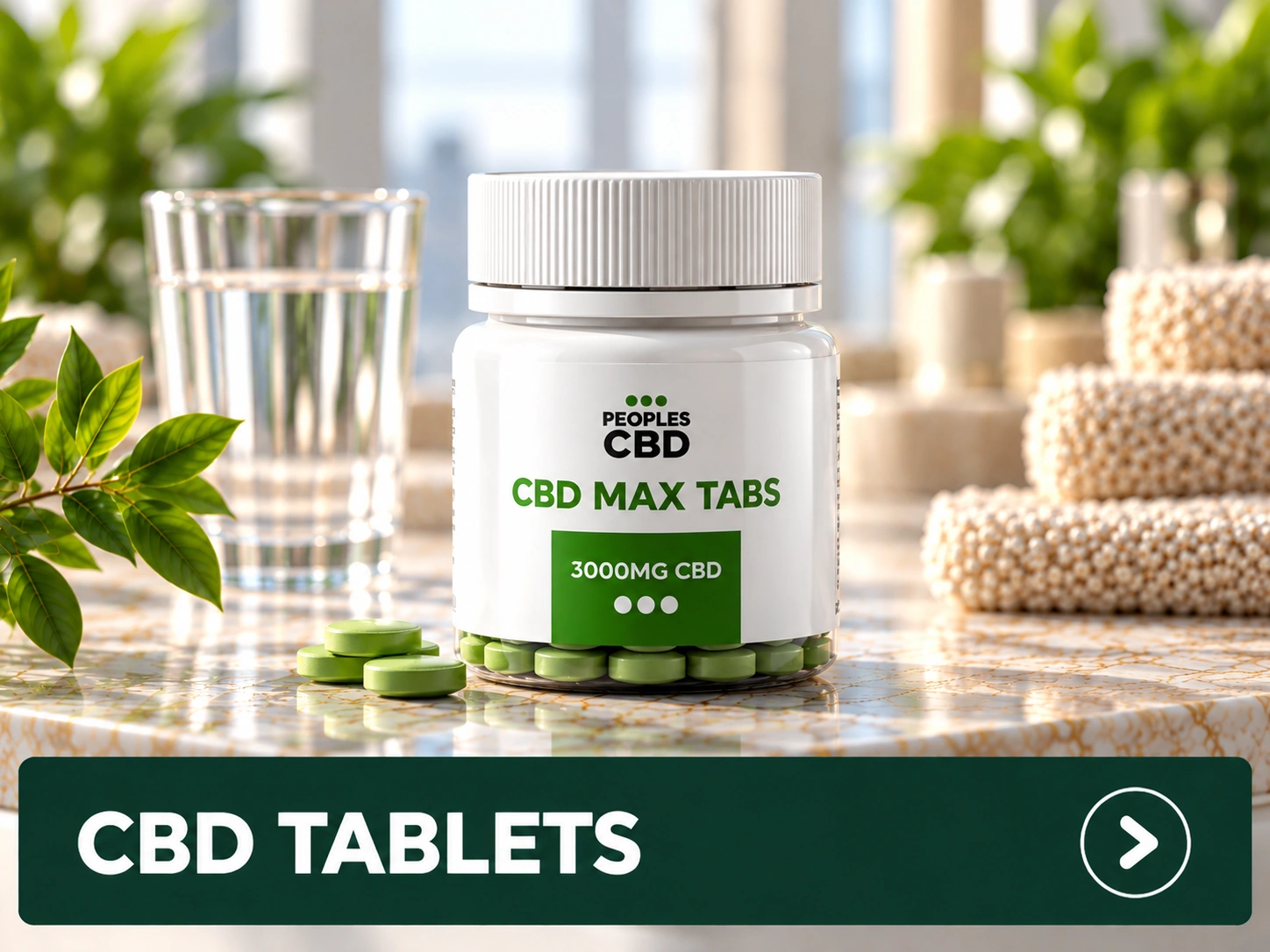 Peoples CBD Max Tabs bottle with CBD tablets and glass of water Peoples CBD - Make Life Better Everyday!